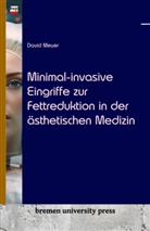 David Meyer - Minimal-invasive Eingriffe zur Fettreduktion in der ästhetischen Medizin