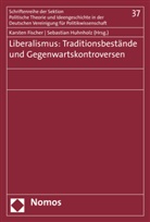 Karsten Fischer, Huhnholz, Sebastian Huhnholz - Liberalismus: Traditionsbestände und Gegenwartskontroversen