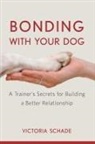 Victoria Schade - Bonding With Your Dog