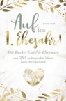 Leonie Beck, Leonie  Beck, Leonie Beck - Das perfekte Hochzeitsgeschenk: Die BucketList für Ehepaare mit 365 aufregenden Ideen nach der Hochzeit - Auf ins erste Ehejahr!