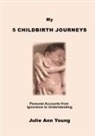Julie Ann Young - NATURAL CHILDBIRTH In My Life