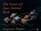 Hughes, Langston Hughes, Students from the Harlem School of the Arts, Students from the Harlem School of the Arts - The Sweet and Sour Animal Book