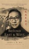 John C. H. Wu, John C.h. Wu - Beyond East and West