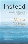 Maria Coffey - Instead