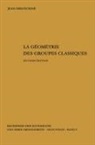 Jean Dieudonne - La geometrie des groupes classiques