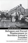 Brendan Ciaran Browne, Niall Gilmartin, Niall Browne Gilmartin - Refugees and Forced Displacement in Northern Irelands Troubles