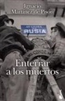 Ignacio Martínez De Pisón - Enterrar a los muertos