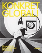 Andrea Giunta, Luisa Heese, Anke Kempkes, Morad Montazami, OL, Zsofi Valyi-Nagy... - Konkret Global