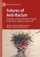 Joaze Bernardino-Costa, Ian Law, Ian et a Law, Shirley Anne Tate, Nikolay Zakharov - Futures of Anti-Racism