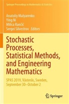 Anatoliy Malyarenko, Ying Ni, Milica Ran¿i¿, Milica Rancic, Milica Rancic et al, Sergei Silvestrov - Stochastic Processes, Statistical Methods, and Engineering Mathematics