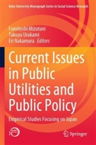 Fumitoshi Mizutani, Eri Nakamura, Takuya Urakami - Current Issues in Public Utilities and Public Policy