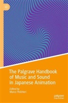 Marco Pellitteri - The Palgrave Handbook of Music and Sound in Japanese Animation