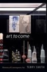 Terry Smith - Art to Come