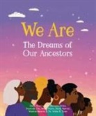 Imani Brown-Ajayi, Mariama Dibba, Dazariah Ellis, Nalah Fearce, Nandi Mawusi, Wisdom Mawusi... - We Are the Dreams of Our Ancestors