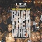 E. Taylor - Back Then When