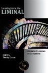 Timothy L Carson - Leaning into the Liminal