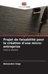 Alexandra Vega - Projet de faisabilité pour la création d'une micro-entreprise