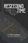J. Silverpine - Reseeding Time