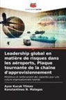 Ayse Kucuk Yilmaz, Konstantinos N. Malagas - Leadership global en matière de risques dans les aéroports, Plaque tournante de la chaîne d'approvisionnement