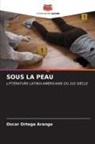 Oscar Ortega Arango - SOUS LA PEAU