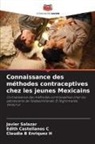 Edith Castellanos C, Claudia B Enriquez H, Javier Salazar - Connaissance des méthodes contraceptives chez les jeunes Mexicains