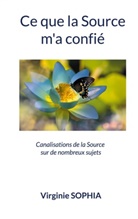 Virginie Sophia - Ce que la Source m'a confié