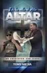 Tony Mejia - Testimonio;De Las Calles al Altar