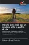 Alejandro Ochoa Pimienta - Visione sistemica per un migliore stile e qualità di vita