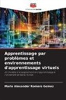 Mario Alexander Romero Gómez - Apprentissage par problèmes et environnements d'apprentissage virtuels