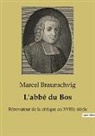 Marcel Braunschvig - L'abbé du Bos