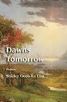 Shirley Geok-Lin Lim - Dawns Tomorrow