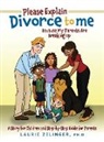 Laurie Zelinger - Please Explain Divorce to Me!