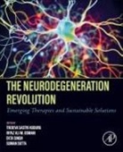 Suman Dutta, Dutta Suman, Trideva Sastri Koduru, Riyaz Ali M Osmani, Riyaz Ali M Osmani, K Trideva Sastri... - The Neurodegeneration Revolution