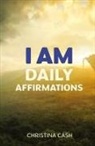 Christina Cash - I AM Daily Affirmations