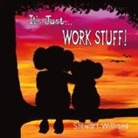 Stewart A Williams - It's Just Work Stuff