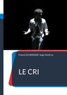 Francis Elhringer, Vega Torell-us - Le Cri
