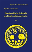 Dipl Mus Päd HP Jacqueline Jänke, Dipl. Mus. Päd. Jänke, Dipl.Mus.Päd. Jänke - Homöopathische Selbsthilfe praktisch, einfach und sicher
