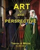 Trevor A White - Art and Perspective