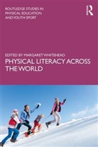 Margaret (University of Bedfordshire Whitehead, Margaret Whitehead, Whitehead Margaret - Physical Literacy Across the World