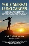 Carl Helvie - You Can Beat Lung Cancer – Using Alternative/Integrative Interventions