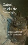 Cristina Berna, Eric Thomsen - Gatos en el arte Cronología
