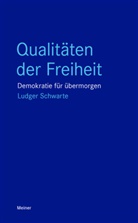 Ludger Schwarte - Qualitäten der Freiheit