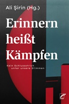 Ali ¿Irin, Ali Sirin - Erinnern heißt Kämpfen