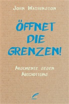John Washington, Michael Schiffmann - Öffnet die Grenzen!