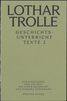 Nat Agapova, Barbara Honigmann, Lothar Trolle, Jan Hein - Lothar Trolle: Geschichtsunterricht