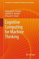 Parikshit N Mahalle, Parikshit N. Mahalle, Parikshit Naren Mahalle, Parikshit Narendra Mahalle, Shinde, Gitanjali R. Shinde... - Cognitive Computing for Machine Thinking