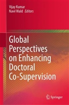Vijay Kumar, Wald, Navé Wald - Global Perspectives on Enhancing Doctoral Co-Supervision