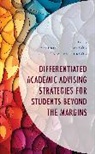 Valerie Patterson Thompson, Jean Patterson, Patterson Jean, Valerie Thompson, Thompson Valerie - Differentiated Academic Advising Strategies for Students Beyond the