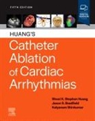 Jason S Bradfield, Jason S. Bradfield, Shoei K Stephen Huang, Huang Shoei K. Stephen, Kalyanam Shivkumar, Shivkumar Kalyanam - Huang's Catheter Ablation of Cardiac Arrhythmias