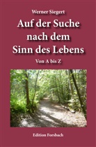 Werner Siegert - Auf der Suche nach dem Sinn des Lebens